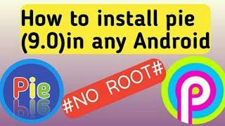 How to install Android Pie/9.0 in any Android #No Root#