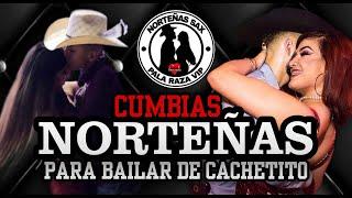 Cumbias Norteñas Para Bailar De Cachetito Edicion 2021 - Norteñas Sax Pala Raza Vip