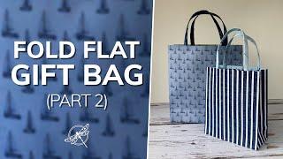 Quick and Easy Fold Flat Gift Bags Part 2