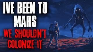 I've been to Mars. We should not COLONIZE it.