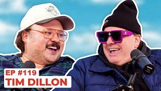 Stavvy's World #119 - Tim Dillon | Full Episode