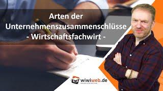 Arten der Unternehmenszusammenschlüsse - Wirtschaftsfachwirt ► wiwiweb.de