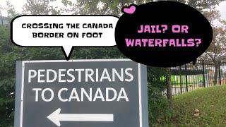 Waterfalls or jail? Crossing the USA-Canada border by foot.Will I get arrested?