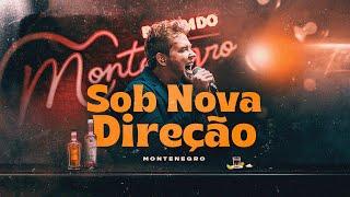 Sob Nova Direção - Montenegro (Barzim do Montenegro)