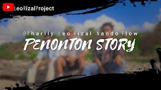 Leo Rizal - Penonton Story X D'Fharly X Nando Flow (Official Music Video)