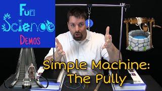 Simple Machines: The Pulley