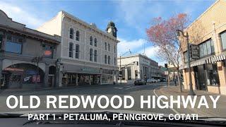 Old Redwood Highway. Part 1 - Petaluma, Penngrove, Cotati.