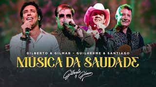 Gilberto e Gilmar, Guilherme e Santiago - Música da Saudade (DVD Só Moda Boa)