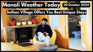 Manali Weather Today, Road Conditions & Best Stay Options in Sethan Village!