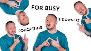 The Complete Guide to Podcasting For Business