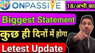 Ash Sir & Dhillon Sir Biggest Statement||Onpassive Unlimited Opportunity||Onpassive letest Update