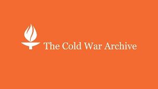 The Cold War Archive - Channel Preview