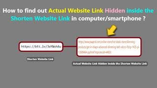 How to find out Actual Website Link Hidden inside the Shorten Website Link in computer/smartphone ?