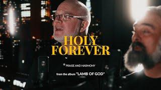 Holy Forever | Chris Tomlin A Cappella Cover by Praise & Harmony