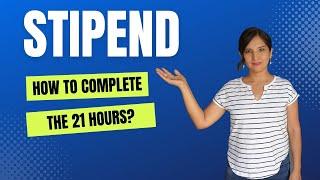 How can I complete the 21 hours of Training for the Stipend?