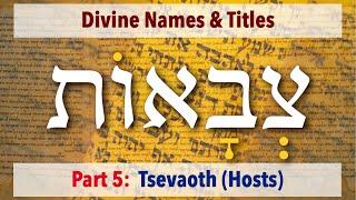 YHVH Tsevaoth (Lord of Hosts) - Divine Names & Titles (Part 5)