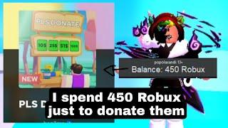 I spend 450 robux just playing "Pls Donate" || Roblox