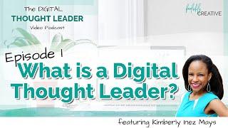 Episode 001 – What is a Digital Thought Leader?