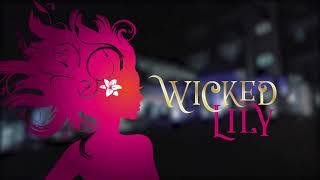 Wicked Lily Opening