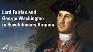 Lord Fairfax and George Washington in Revolutionary Virginia | Nicholas Fairfax