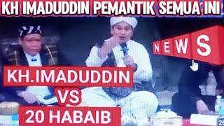 KH IMADUDDIN PEMANTIK KEBUSUKAN HABIB BA'ALAWI!!?