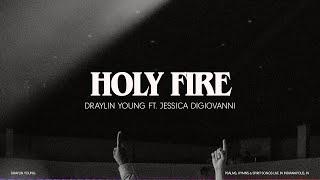 Draylin Young - Holy Fire (feat. Jessica DiGiovanni) [Official Video]