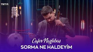 Cafer Nazlıbaş - Sorma Ne Haldeyim (Yürek Sazı)