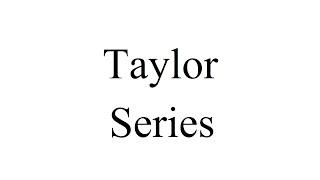 Taylor Series (Notes #20 - Section 11.10 part 1)