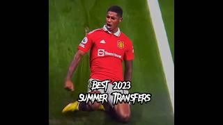 Best 2023 Summer transfers 