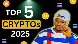 Top 5 Crypto To BUY in 2025 To Make Millions