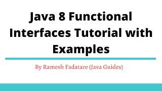 Java 8 Functional Interfaces Tutorial with Examples