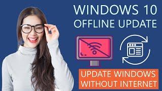 How to Update Windows 10 without Internet Connection | UPDATE WINDOWS OFFLINE