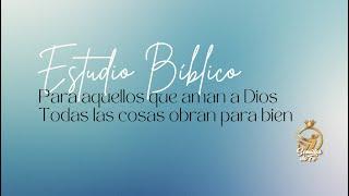 Para aquellos que aman a Dios todas las cosas obran para bien   #estudiobíblico