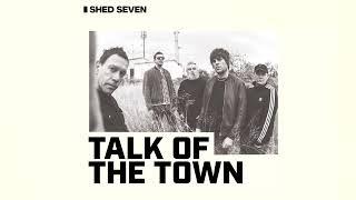 Shed Seven - Talk of the Town (Official Visualiser)