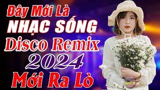 Đây Mới Là Nhạc Sống DISCO REMIX Mới Ra Lò - LK Nhạc Sống Thôn Quê BASS CĂNG NHƯ BÃO - NGHE PHÊ NÃO