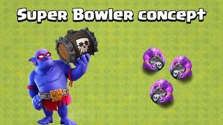 SUPER BOWLER Concept (unofficial) | Clash of Clans