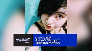 EP022: Alexa's Story of Transformation