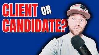 Candidate or Client First? | Starting A Recruiting Business