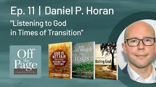 Off the Page | Ep. 11 | Daniel P. Horan | Listening to God in Times of Transition