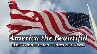 LDS Hymn #338 - America the Beautiful -1 Verse - LDS Piano Music