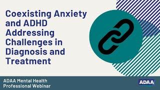 Coexisting Anxiety and ADHD  Addressing Challenges in Diagnosis and Treatment