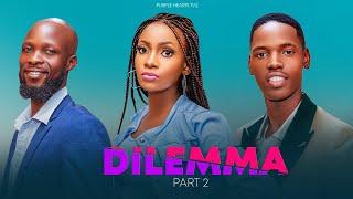 DILEMMA EPISODE 2 @purpleheartsstudios @Purpleheartstvurban