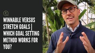 Winnable Versus Stretch Goals | Which goal setting method works for you?  | Adam Carroll