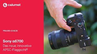 Die Sony  Alpha 6700 – Das neue, innovative APS-C Flaggschiff im Praxis-Test