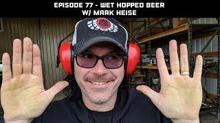 Wet Hopped Beer w/ Mark Heise