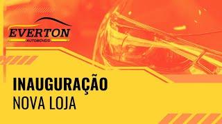 COBERTURA INAUGURAÇÃO DA NOVA LOJA EVERTON AUTOMÓVEIS