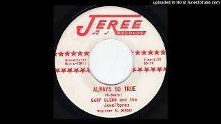 Always So True - Gary Glenn & The Jeweltones