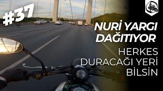 Nuri Yargı Dağıtıyor #37 | Herkes Duracağı Yeri Bilsin