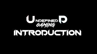 Introduction Video | 1st Video | UNDEFINED Gaming