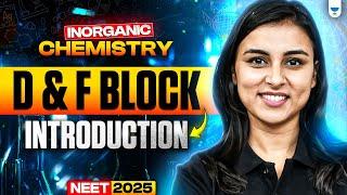 NEET 2025 UDAAN: D & F Block | Introduction | Inorganic Chemistry | Anushka Choudhary